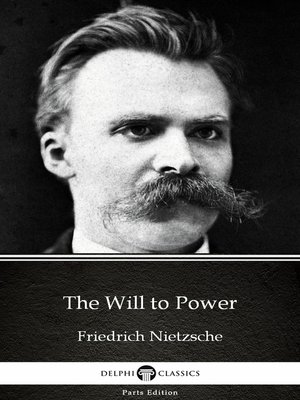 cover image of The Will to Power by Friedrich Nietzsche--Delphi Classics (Illustrated)